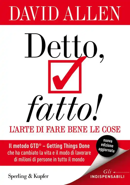 Prezzo Scontato Detto, fatto! L‘arte di fare bene le cose. Il metodo GTD - Getting Things Done® che ha cambiato la vita e il modo di lavorare di milioni di persone in tutto il mondo