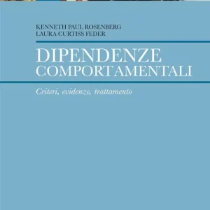 Dipendenze comportamentali. Criteri, evidenze, trattamento Prezzo Conveniente