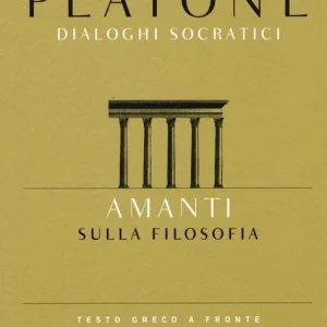 Amanti. Sulla filosofia. Dialoghi socratici. Testo greco a fronte Promozione