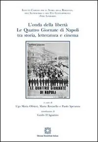 Ultimissimo Modello L‘ onda della libertà. Le Quattro Giornate di Napoli tra storia, letteratura e cinema