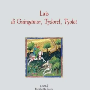 Compra Oggi Stesso Lais di Guingamor, Tyrodel, Tyolet. Ediz. multilingue