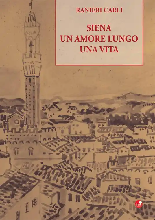 Siena un amore lungo una vita Più Venduto