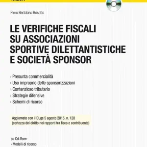 Compra Online Le verifiche fiscali su associazioni sportive dilentantistiche e società sponsor. Con CD-ROM