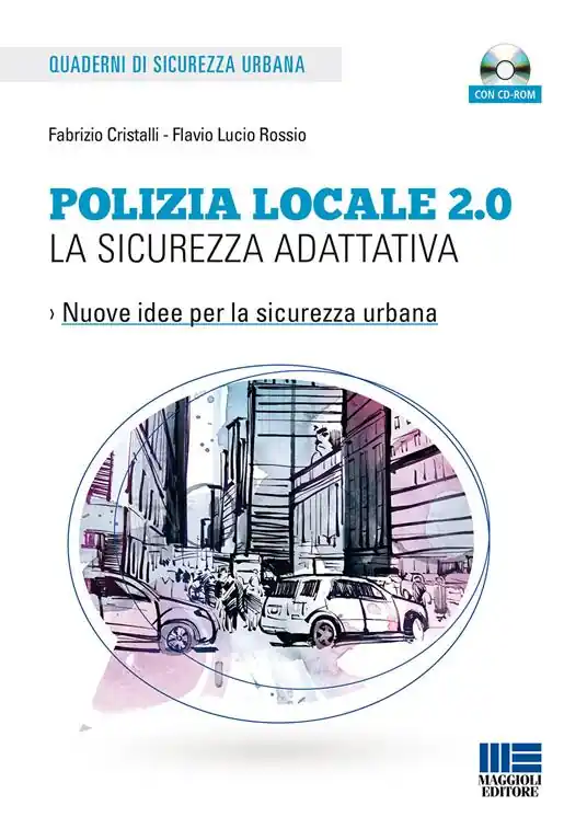 Polizia locale 2.0. La sicurezza adattativa. Con CD-ROM Promo Stagionale