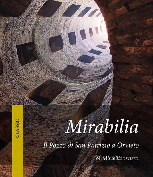 Mirabilia. Il pozzo di San Patrizio a Orvieto Soddisfatti O Rimborsati