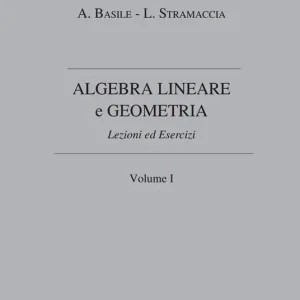 Offerta Limitata Algebra lineare e geometria. Vol. 1
