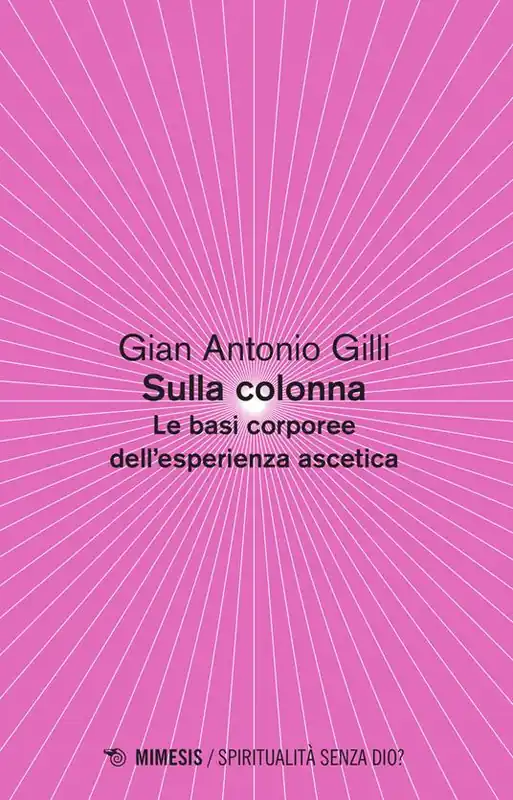 Nuova Collezione Sulla colonna. Le basi corporee dell‘esperienza ascetica