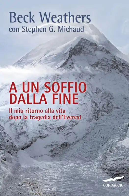 Prezzo Conveniente A un soffio dalla fine. Il mio ritorno alla vita dopo la tragedia dell‘Everest