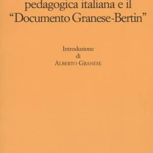Must-Have L‘epistemologia pedagogica italiana e il «Documento Granese-Bertin»