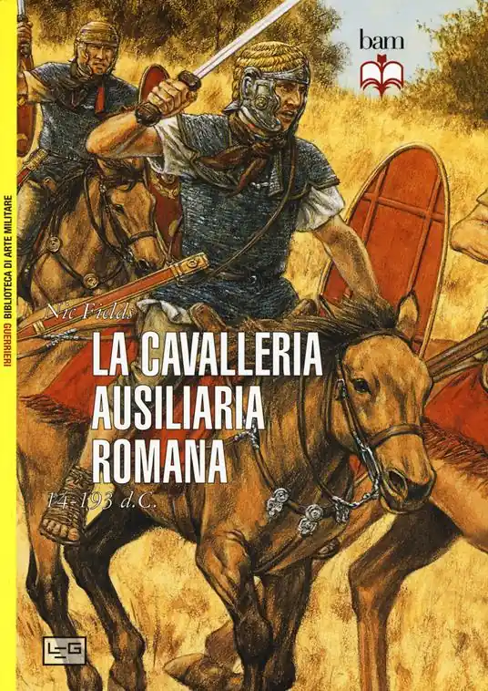 Ultime Pezzi La cavalleria ausiliaria romana 14-193 d. C.