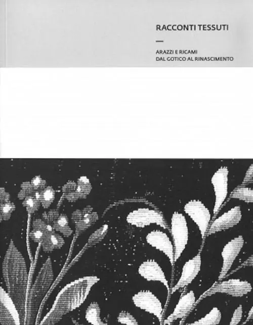 Racconti tessuti. Arazzi e ricami dal gotico al Rinascimento. Catalogo della mostra (Milano, 6 maggio-11 luglio 2015). Ediz. illustrata Affare