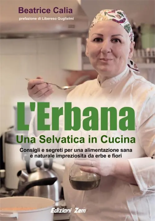 L‘erbana. Una selvatica in cucina. Consigli e segreti per una alimentazione sana e naturale impreziosita da erbe e fiori A Buon Prezzo