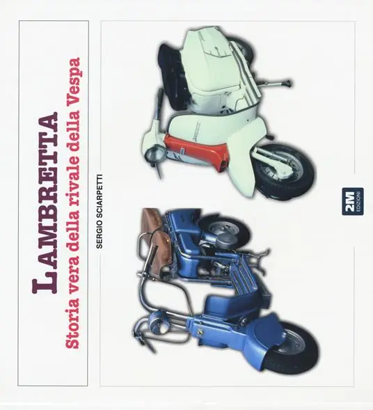 Lambretta. Storia vera della rivale della Vespa. Ediz. illustrata Ultima Occasione