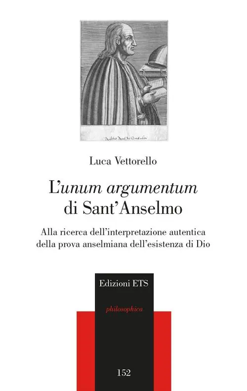 L‘«unum argumentum» di sant‘Anselmo. Alla ricerca dell‘interpretazione autentica della prova anselmiana dell‘esistenza di Dio Prezzo Ridotto