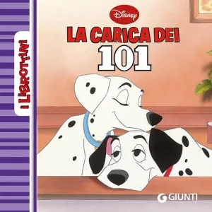 La carica dei 101. Ediz. illustrata Sconto