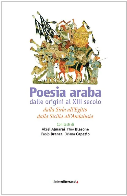 Bestseller Poesia araba dalle origini al XIII secolo. Dalla Siria all‘Egitto, dalla Sicilia all‘Andalusia