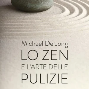 Lo zen e l‘arte delle pulizie Compra Oggi Stesso