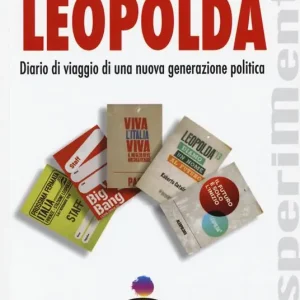 Ultima Occasione Leopolda. Diario di viaggio di una nuova generazione politica
