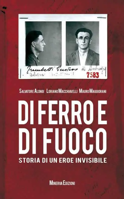 Di ferro e di fuoco. Storia di un eroe invisibile Must-Have