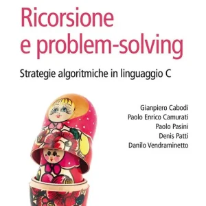 Ultimissimo Modello Ricorsione e problem-solving. Strategie algoritmiche in linguaggio C