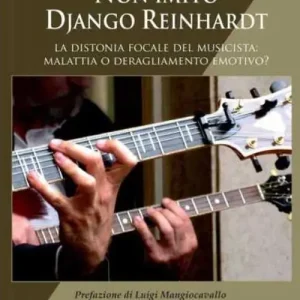 Non imito Django Reinhardt. La distonia focale del musicista malattia o deragliamento emotivo? Di Tendenza