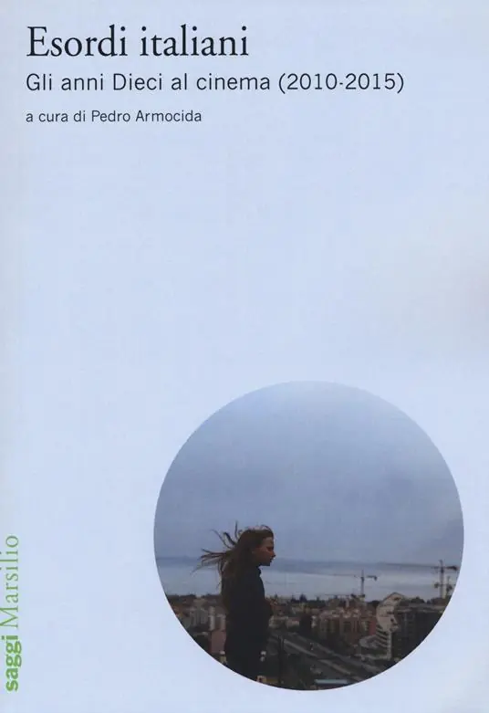 Esordi italiani. Gli anni Dieci al cinema (2010-2015) Offerta Lampo
