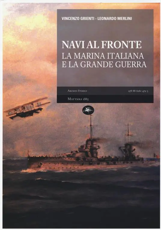 Navi al fronte. La Marina italiana e la Grande Guerra Miglior Prezzo