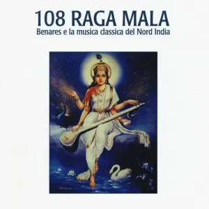 108 Raga Mala. Benares e la musica classica del Nord India Popolare