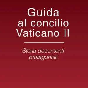Compra Online Guida al Concilio Vaticano II. Storia documenti protagonisti
