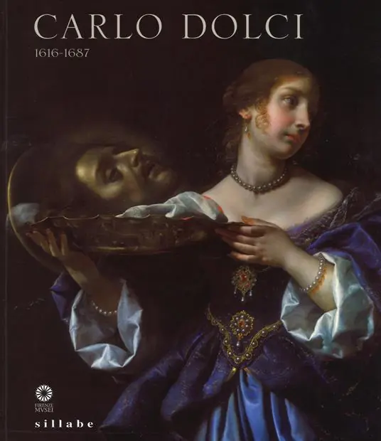 Carlo Dolci 1616-1687. Catalogo della mostra (Firenze, 30 giugno-15 novembre 2015). Ediz. illustrata Nuovo Arrivo