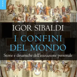 I confini del mondo. Storie e dinamiche dell‘iniziazione personale Scelto Dai Clienti