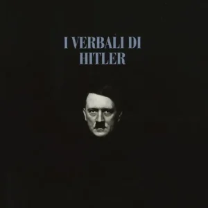 Compra Oggi Stesso I verbali di Hitler. Rapporti stenografici di guerra. Vol. 1-2 1942-1943-1944-1945