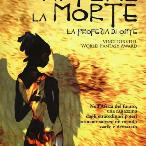 Chi teme la morte. La profezia di Onye Nuovo Arrivo