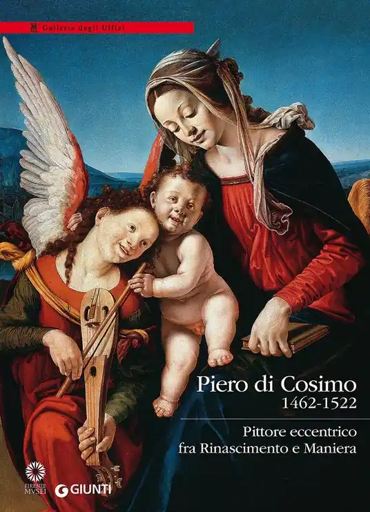 Spedito Oggi Piero di Cosimo (1462-1522). Pittore eccentrico fra Rinascimento e Maniera. Ediz. illustrata