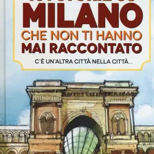 101 storie su Milano che non ti hanno mai raccontato Saldi