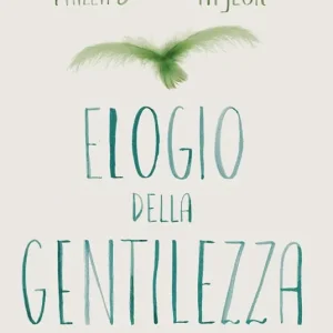 Elogio della gentilezza. Breve storia di un valore in disuso Popolare