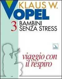 Spedizione Espresso Bambini senza stress. Vol. 3 Viaggio con il respiro