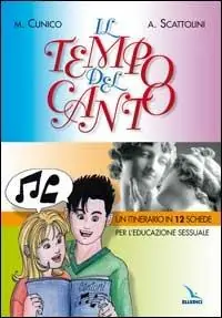 Il tempo del canto. Un itinerario in 12 schede per l‘educazione sessuale dei giovani Più Venduto