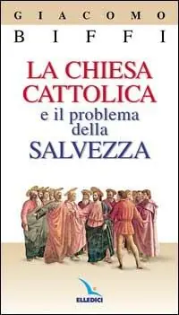 Miglior Prezzo La chiesa cattolica e il problema della salvezza