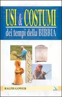Novità Usi e costumi dei tempi della Bibbia