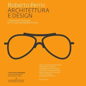 Architettura e design. Complementi di tecnologia per un nuovo manuale dell‘architetto. Ediz. illustrata Compra Adesso