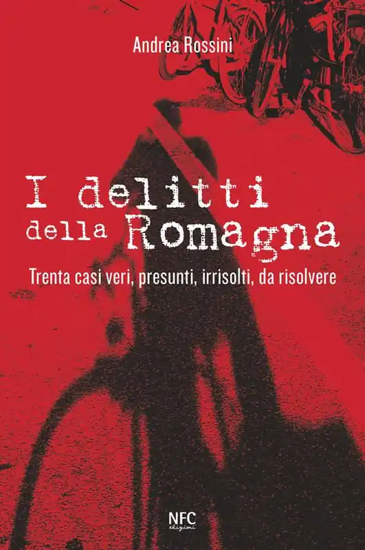 Miglior Prezzo I delitti della Romagna. Trenta casi veri, presunti, irrisolti, da risolvere
