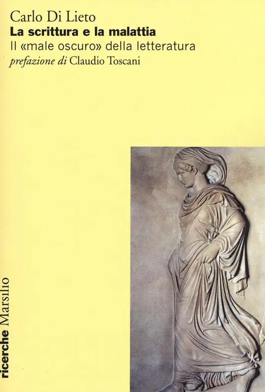 La scrittura e la malattia. Il «male oscuro» della letteratura Direttamente Dal Produttore