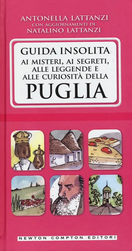 Super Prezzo Guida insolita ai misteri, ai segreti, alle leggende e alle curiosità della Puglia