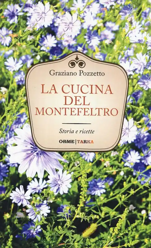Occasione La cucina del Montefeltro. Storia e ricette