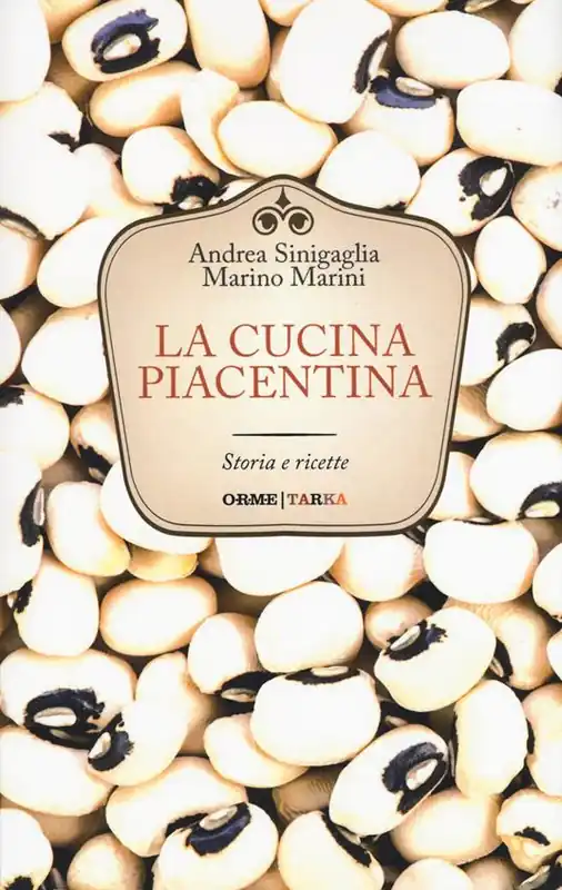 La cucina piacentina. Storia e ricette Nuovo Arrivo
