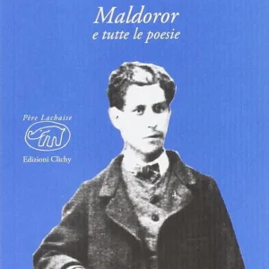 Super Prezzo Maldoror e tutte le poesie