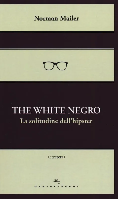 The white negro. La solitudine dell‘hipster Occasione