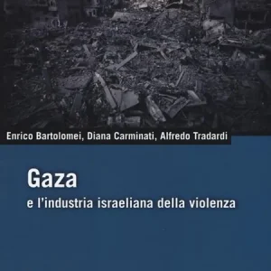 Ultimissimo Modello Gaza e l‘industria israeliana della violenza