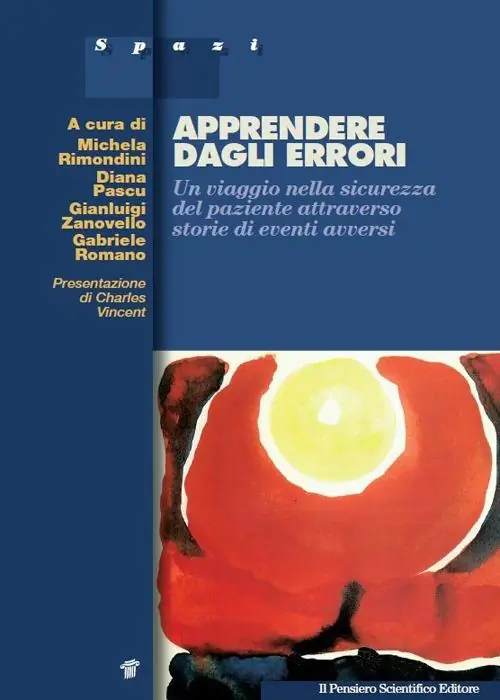 Apprendere dagli errori. Un viaggio nella sicurezza del paziente attraverso storie di eventi avversi Must-Have